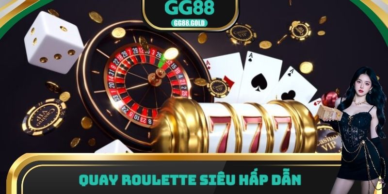 Quay Roulette siêu hấp dẫn